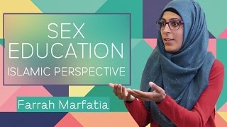 Sex Ed: An Islamic Perspective | Farrah Marfatia