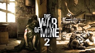 » THIS WAR OF MINE « - Ein Neuanfang, der zweite Versuch! - [Deutsch] [60FPS]