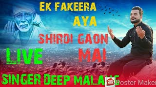 Ek fakira Aaya Shridi Gaon Mai By SAI DEEPS MUSICAL AND EVENTS Contact:-9717124801,9717125052