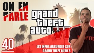 GTA 6 - LES "INFOS" ABSURDES QUI SONT EN RÉALITÉ UN FAKE - ON EN PARLE #40