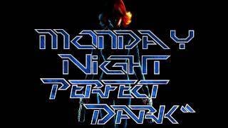 Monday Night Perfect Dark Ep.2-1