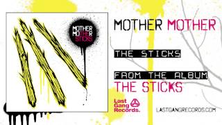 Mother Mother - The Sticks
