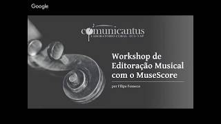 Workshop de Editoração Musical com o MuseScore - Aula 1