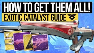 Destiny 2 | HOW TO GET EVERY EXOTIC CATALYST! All Exotic Weapon Masterworks & How to Get Them!
