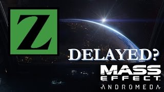 Will Mass Effect Andromeda be DELAYED?!