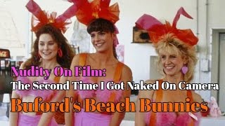 My Second Brush With Nudity On Film - Buford's Beach Bunnies