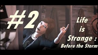 Life is Strange : Before the Storm ll Walkthrough #2