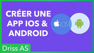 Comment Avoir Une App iOS et Android ?