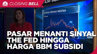Market Focus: Menanti Sinyal The Fed Hingga Harga BBM Subsidi