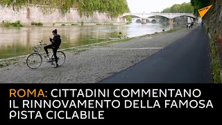 Roma: cittadini commentano il rinnovamento della famosa pista ciclabile