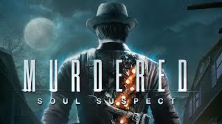 MURDERED: SOUL SUSPECT - ОТДЫХАЕМ В СЮЖЕТКЕ:)