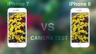 iPhone 8 vs iPhone 7 camera test