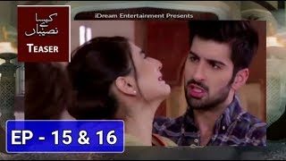 Kaisa Hai Naseeban Episode 15 & 16 Promo -- Kaisa Hai Naseeban Episode 15 Teaser