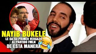 NAYIB BUKELE CASTIGA AL FMLN LA MENTE MAESTRA DE BUKELE