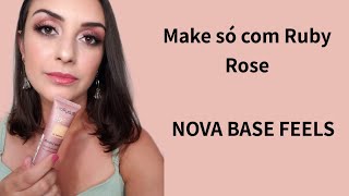 Maquiagem só com Ruby Rose- Nova Base Feels