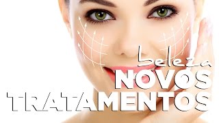 Beleza: novidades em tratamentos estéticos para rosto e corpo