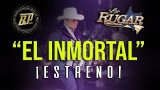 "EL INMORTAL" LOS RUGAR... TEPETLAOXTOC EDO. MEX. 2019