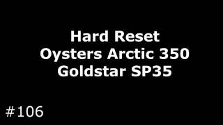 Сброс настроек Oysters Arctic 350 и Goldstar SP35. Hard Reset Oysters Arctic 350 (Goldstar SP35)