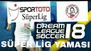 Dream League Soccer    süper lig yaması 2018 (100%100 gerçek izlemeyen bin bir pişman)