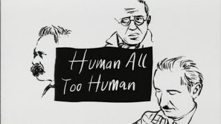 Human All Too Human Nietzsche 2 (Türkçe Alt Yazılı)
