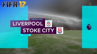 FIFA 17 - Liverpool vs. Stoke City @ Anfield