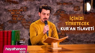 İÇİNİZİ TİTRETECEK KURAN TİLAVETİ - DEFALARCA DİNLEMEK İSTEYECEKSİNİZ