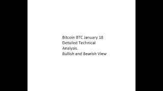 Bitcoin BTC January 18 Detailed Technical Analysis. Bullish and Bearish View