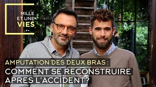 La vie après une amputation des deux bras, le parcours de Louis Derungs - Mille et une vies