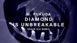 M. Fukuda - Diamond Is Unbreakable (Original Mix) [!Organism]