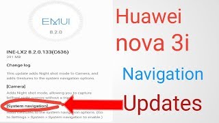 Huawei nova 3i super night mode updates | nevigation updates | security patch | review 2018