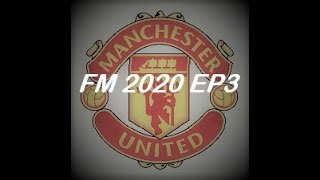 Manchester United FM20 Season Playthrough EP3