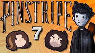 Pinstripe: The Rainy Greyness - PART 7 - Game Grumps
