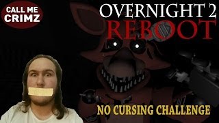 Overnight 2: Reboot | NO CURSING CHALLENGE!!!