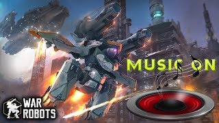 WAR ROBOTS / Music on / 02.07.19.