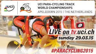 LIVE - 2015 UCI Para-cycling Track World Championships // Apeldoorn (NED)