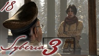 Syberia 3 Part 18 | PC Gameplay Walkthrough | Adventure Game Let's Play