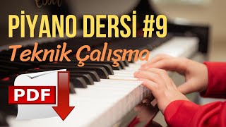 Piyano Dersi #9 - Teknik Çalışmalar (Yeni Başlayanlar İçin Piyano Kursu) "Piyano Nasıl Çalınır"