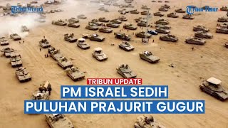 Netahyahu Sedih, Prajurit Israel Berguguran di Gaza Sampaikan Belasungkawa ke Keluarga