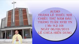 Audio Thánh Lễ thiếu nhi chiều thứ năm đầu tháng  Tuần XVIII TN (Mc 9,2-10)