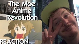 The Moe Anime Revolution REACTION