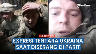 Merasa Terancam, Tentara Ukraina Berlindung di dalam Parit Hindari Serangan Artileri Rusia