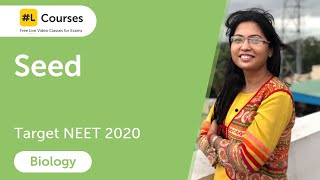 Seed | Sexual Reproduction in Flowering Plants | Biology | Target NEET 2020