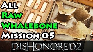 Dishonored 2 - Raw Whalebone Locations - Mission 5 The Royal Conservatory