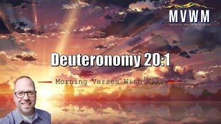 Deuteronomy 20:1 | Morning Verses With Mike ???