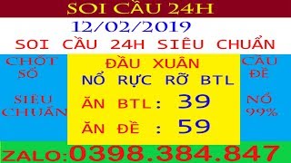 SOI CẦU BẠCH THỦ MIỀN BẮC 12/2/2019 [SOI CẦU 24H] SOI CẦU LÔ - SOI CẦU ĐỀ - DÀN ĐỀ NUÔI TUẦN 20 SỐ