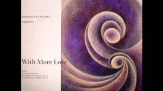Joe Claussell - With More Love (Piano Version)