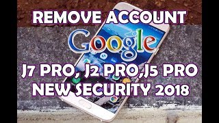 How to remove google account samsung j7 pro, j5 pro, j2 pro, new security patch april 2018