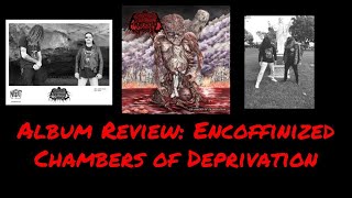 ALBUM REVIEW: ENCOFFINIZED CHAMBERS OF DEPRIVATION | Julian Gonzalez
