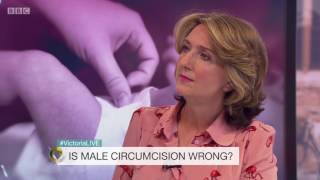 29 June 2017: Victoria Derbyshire Show - Is Male Circumcision Wrong?