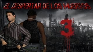 GTA San Andreas Loquendo - El Despertar de los Muertos - Capitulo 3 : Sin escapatoria